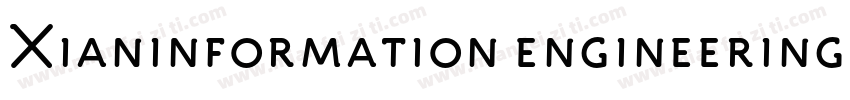 Xianinformation engineering techni字体转换